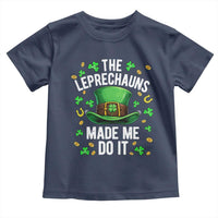 Funny St Patricks Day The Leprechauns Made Me Do It Toddler T Shirt