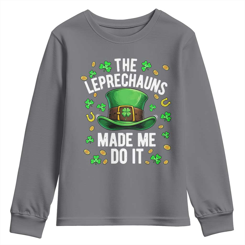 Funny St Patricks Day The Leprechauns Made Me Do It Youth Sweatshirt