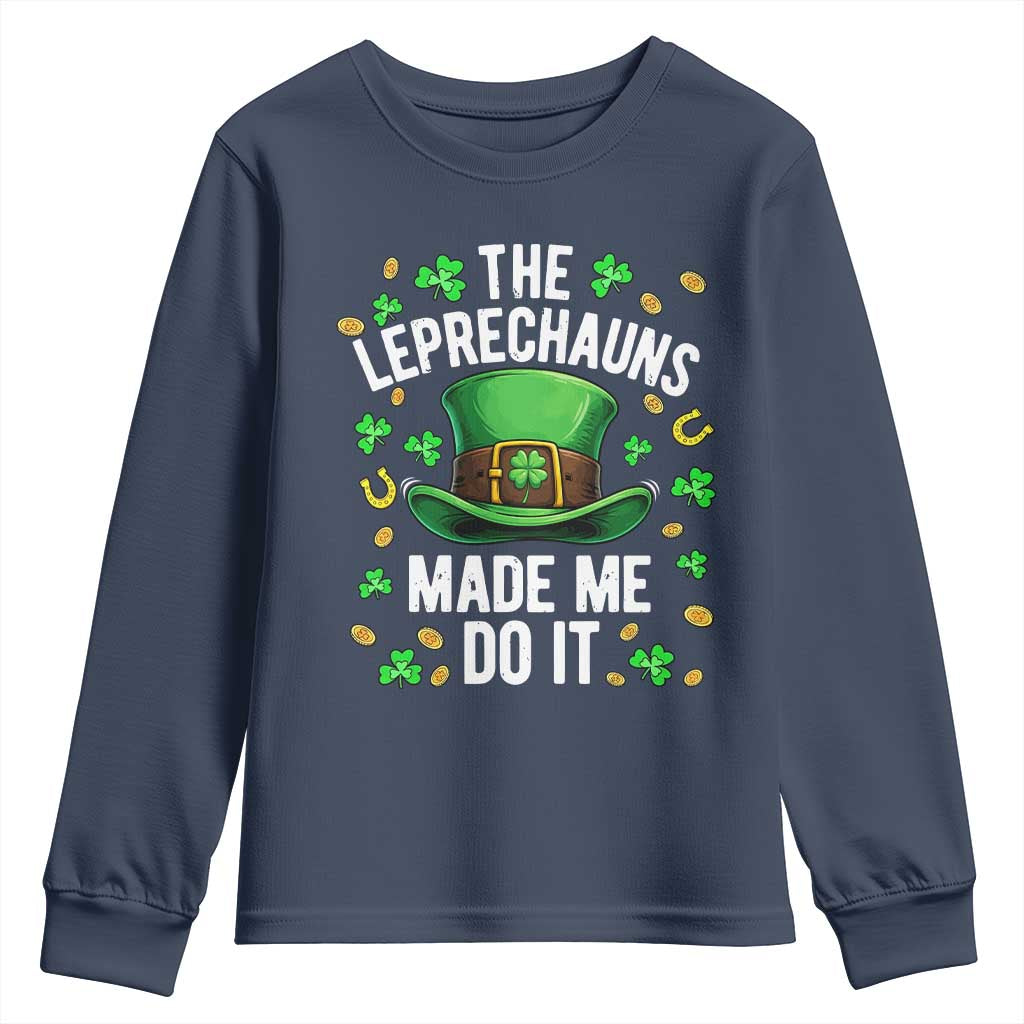 Funny St Patricks Day The Leprechauns Made Me Do It Youth Sweatshirt
