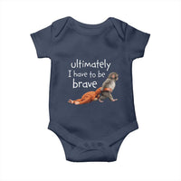 Ultimate I Have To Be Brave Baby Monkey Punch Baby Onesie