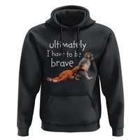 Ultimate I Have To Be Brave Baby Monkey Punch Hoodie