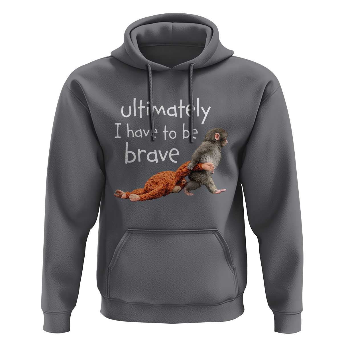 Ultimate I Have To Be Brave Baby Monkey Punch Hoodie