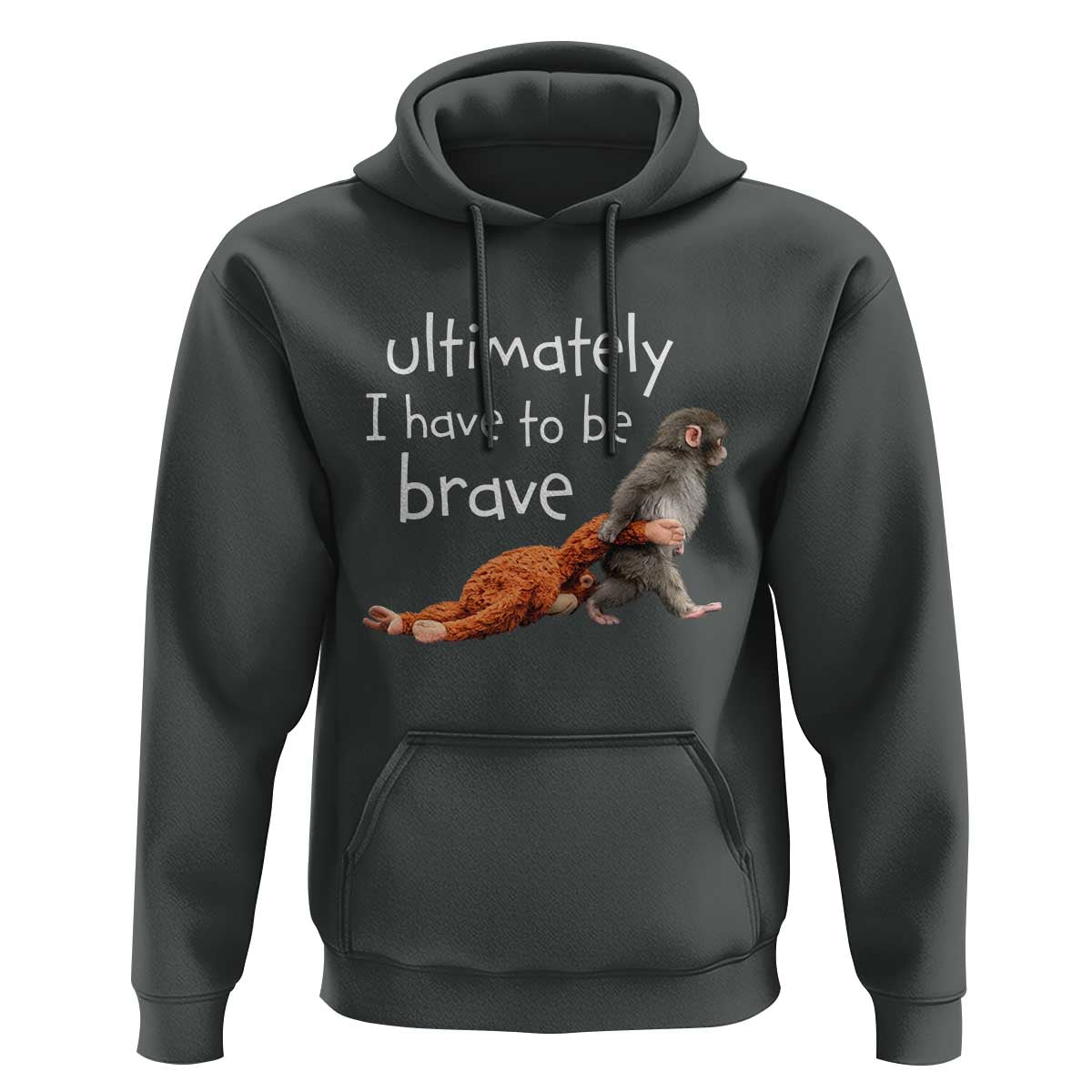 Ultimate I Have To Be Brave Baby Monkey Punch Hoodie