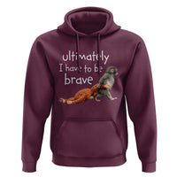 Ultimate I Have To Be Brave Baby Monkey Punch Hoodie