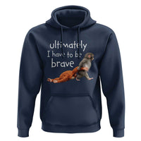 Ultimate I Have To Be Brave Baby Monkey Punch Hoodie