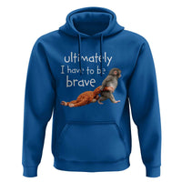 Ultimate I Have To Be Brave Baby Monkey Punch Hoodie