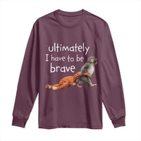 Ultimate I Have To Be Brave Baby Monkey Punch Long Sleeve Shirt