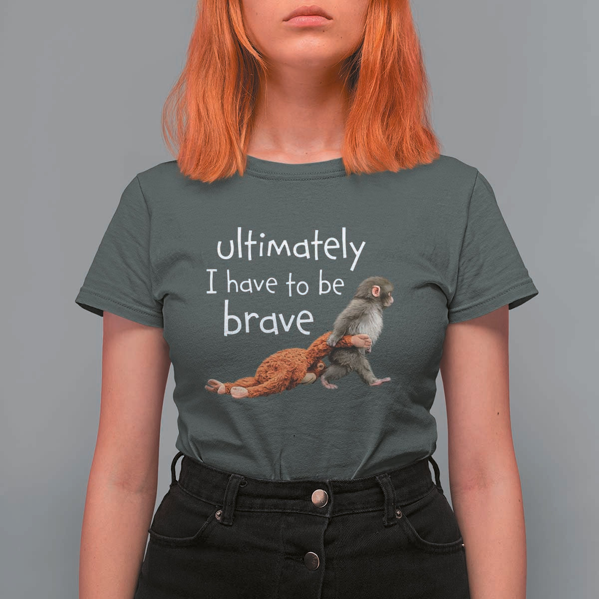 Ultimate I Have To Be Brave Baby Monkey Punch T Shirt For Women