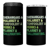 Funny St Patricks Day Shenanigans Malarkey Tomfoolery Hijinks Blarney Gallivanting 4 in 1 Can Cooler Tumbler