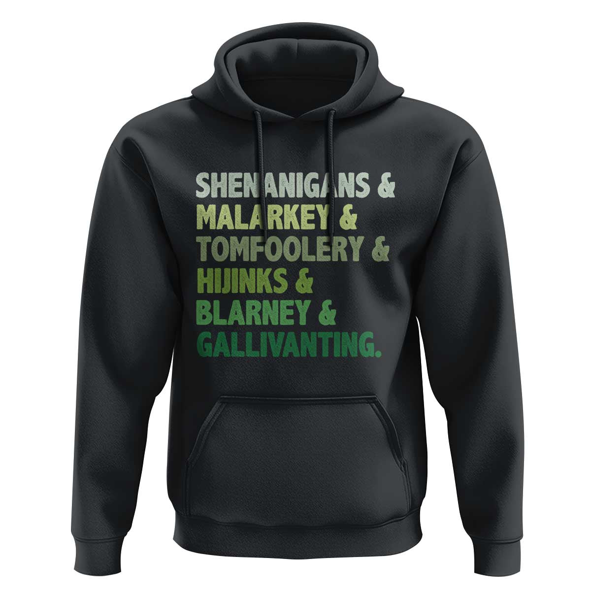 Funny St Patricks Day Shenanigans Malarkey Tomfoolery Hijinks Blarney Gallivanting Hoodie