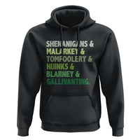 Funny St Patricks Day Shenanigans Malarkey Tomfoolery Hijinks Blarney Gallivanting Hoodie