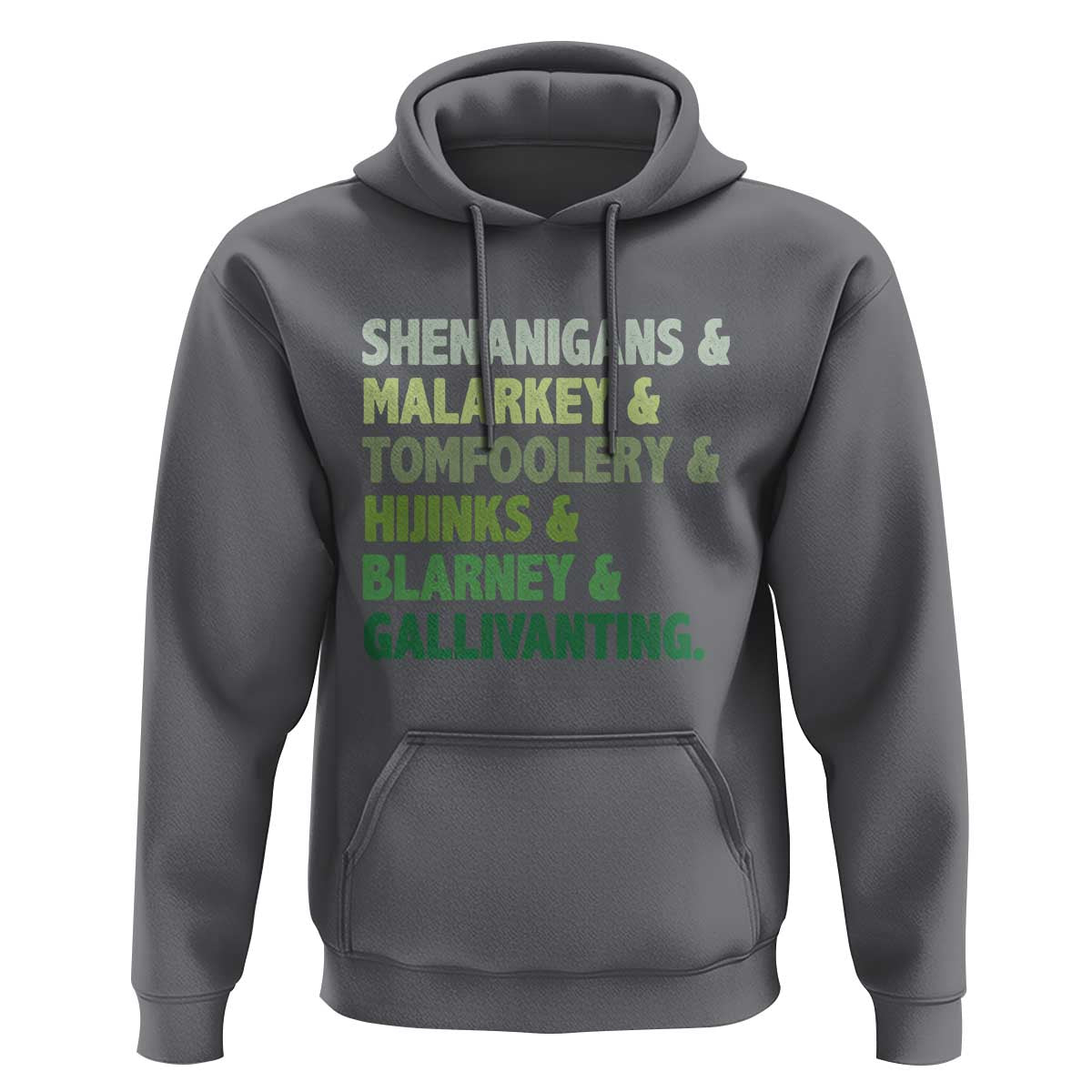 Funny St Patricks Day Shenanigans Malarkey Tomfoolery Hijinks Blarney Gallivanting Hoodie