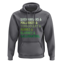 Funny St Patricks Day Shenanigans Malarkey Tomfoolery Hijinks Blarney Gallivanting Hoodie