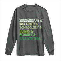 Funny St Patricks Day Shenanigans Malarkey Tomfoolery Hijinks Blarney Gallivanting Long Sleeve Shirt