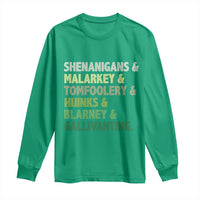 Funny St Patricks Day Shenanigans Malarkey Tomfoolery Hijinks Blarney Gallivanting Long Sleeve Shirt