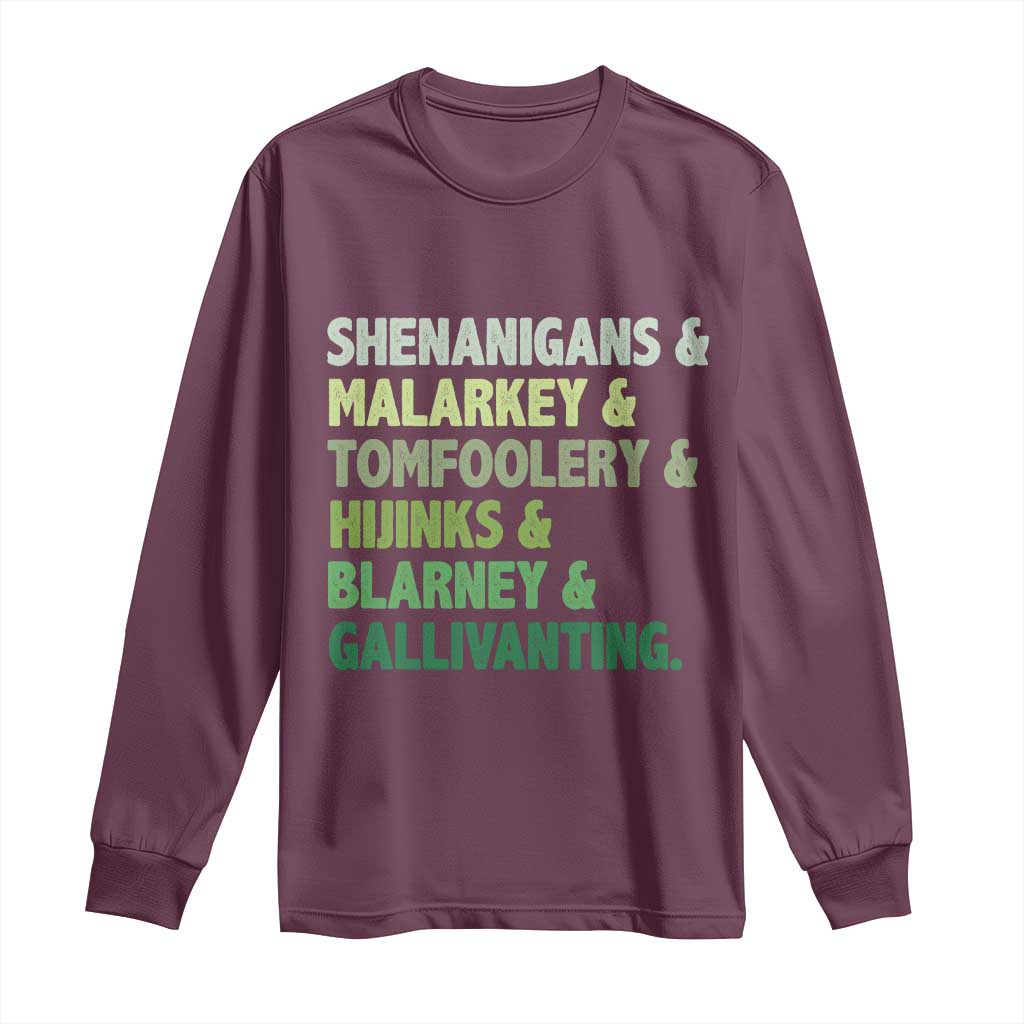 Funny St Patricks Day Shenanigans Malarkey Tomfoolery Hijinks Blarney Gallivanting Long Sleeve Shirt