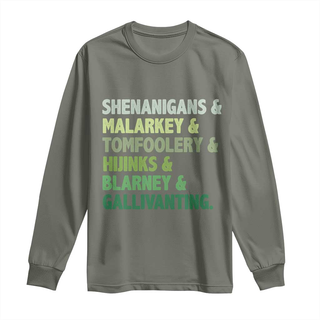 Funny St Patricks Day Shenanigans Malarkey Tomfoolery Hijinks Blarney Gallivanting Long Sleeve Shirt