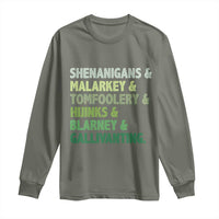 Funny St Patricks Day Shenanigans Malarkey Tomfoolery Hijinks Blarney Gallivanting Long Sleeve Shirt
