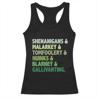 Funny St Patricks Day Shenanigans Malarkey Tomfoolery Hijinks Blarney Gallivanting Racerback Tank Top