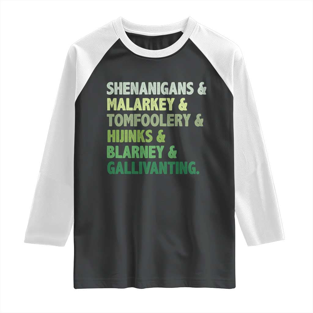 Funny St Patricks Day Shenanigans Malarkey Tomfoolery Hijinks Blarney Gallivanting Raglan Shirt