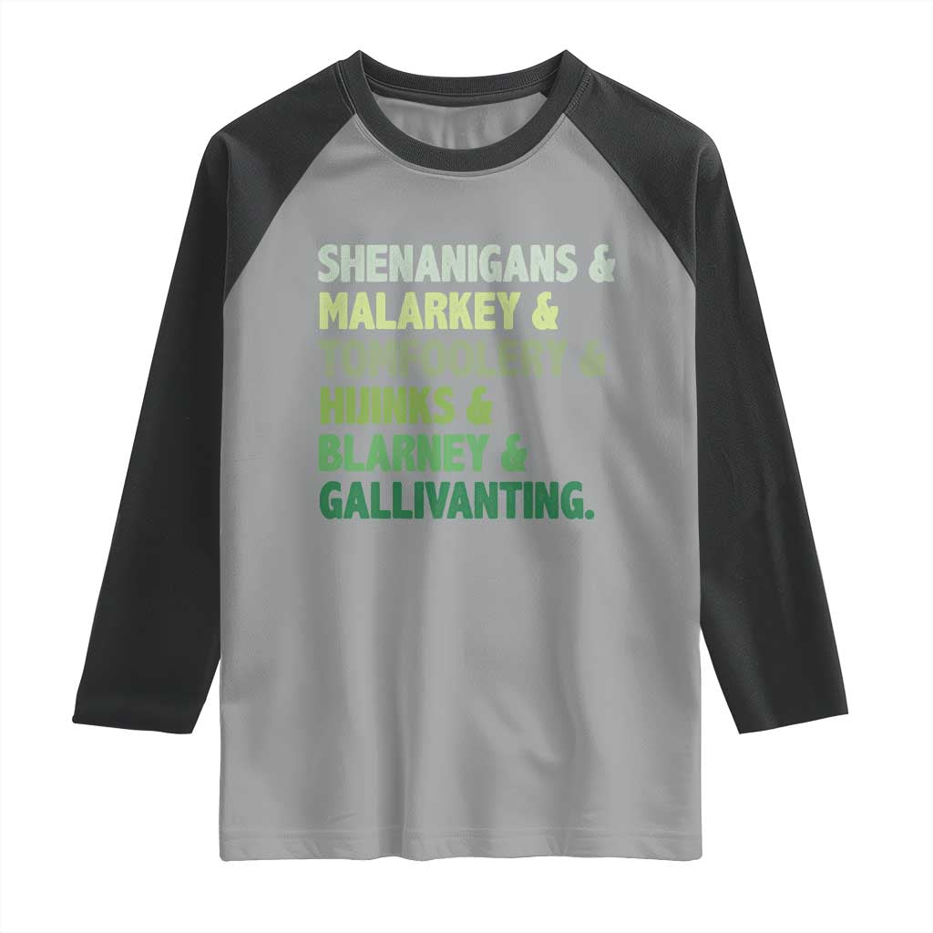 Funny St Patricks Day Shenanigans Malarkey Tomfoolery Hijinks Blarney Gallivanting Raglan Shirt