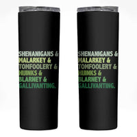 Funny St Patricks Day Shenanigans Malarkey Tomfoolery Hijinks Blarney Gallivanting Skinny Tumbler