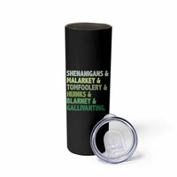 Funny St Patricks Day Shenanigans Malarkey Tomfoolery Hijinks Blarney Gallivanting Skinny Tumbler