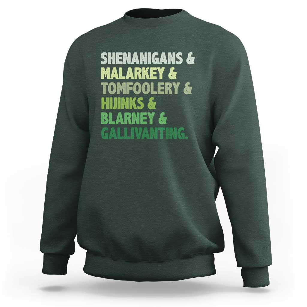 Funny St Patricks Day Shenanigans Malarkey Tomfoolery Hijinks Blarney Gallivanting Sweatshirt
