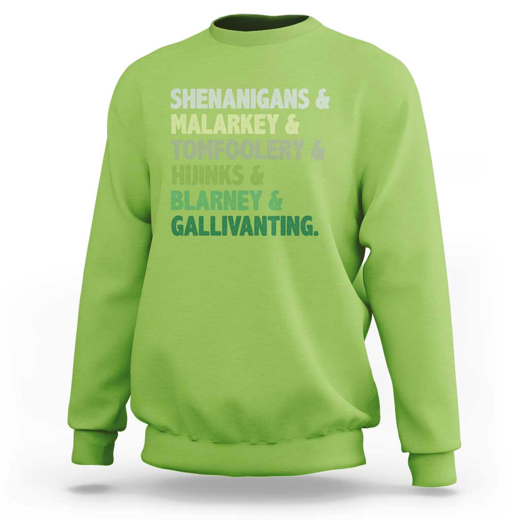 Funny St Patricks Day Shenanigans Malarkey Tomfoolery Hijinks Blarney Gallivanting Sweatshirt