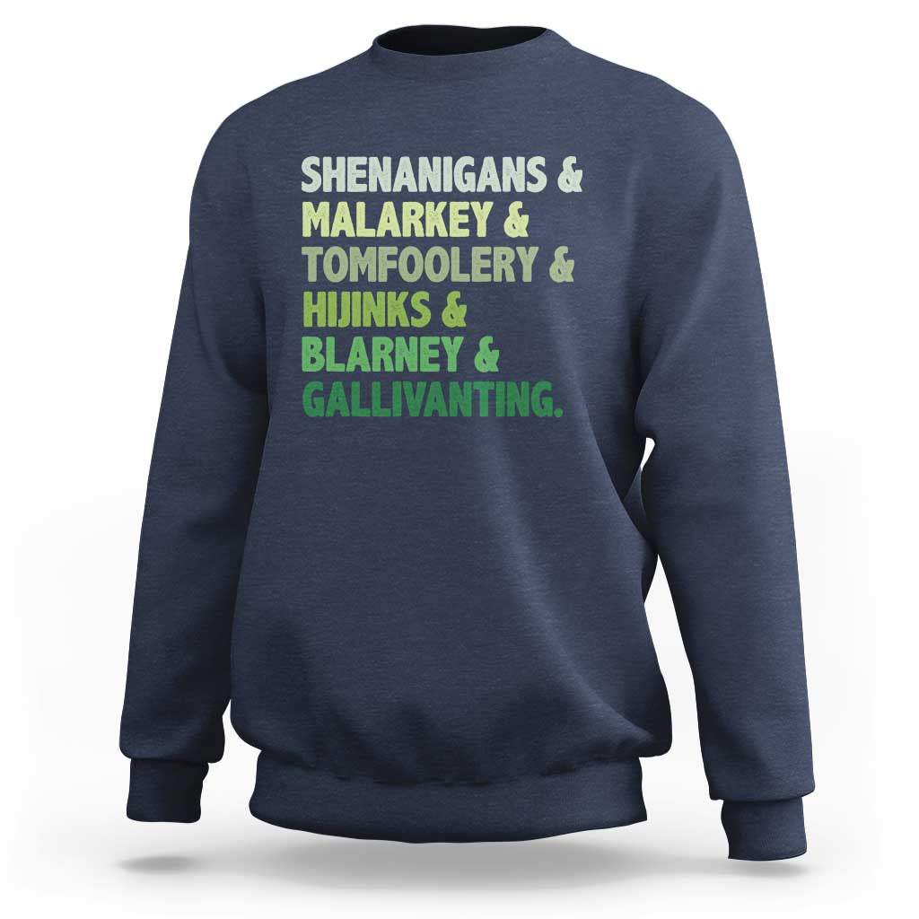 Funny St Patricks Day Shenanigans Malarkey Tomfoolery Hijinks Blarney Gallivanting Sweatshirt