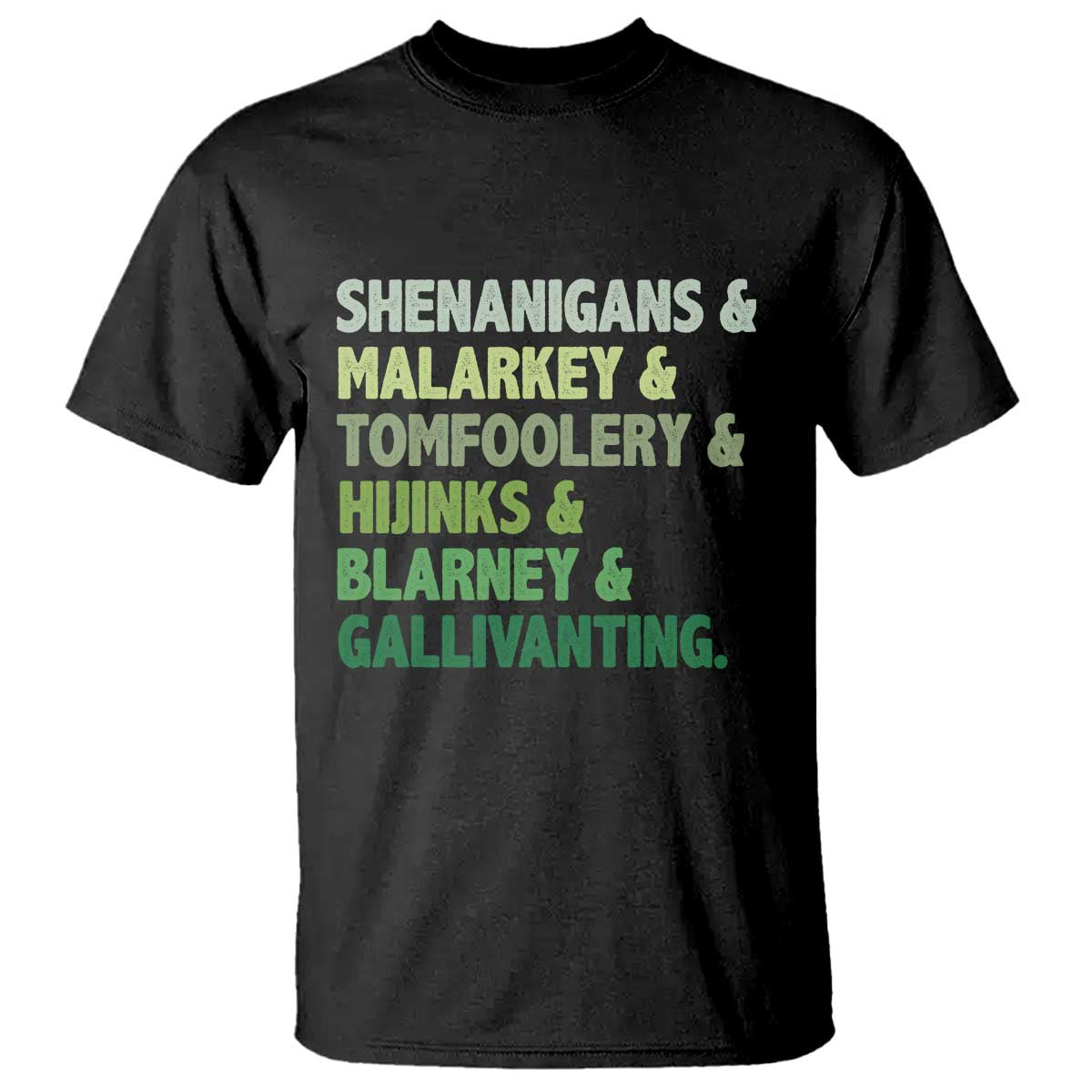 Funny St Patricks Day Shenanigans Malarkey Tomfoolery Hijinks Blarney Gallivanting T Shirt