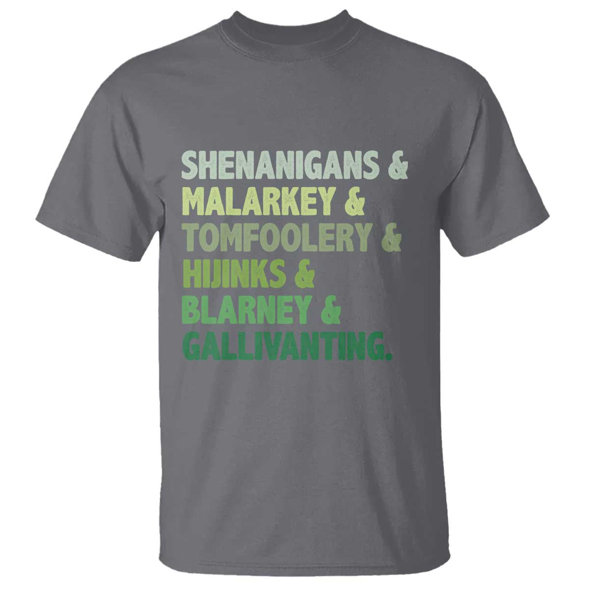 Funny St Patricks Day Shenanigans Malarkey Tomfoolery Hijinks Blarney Gallivanting T Shirt