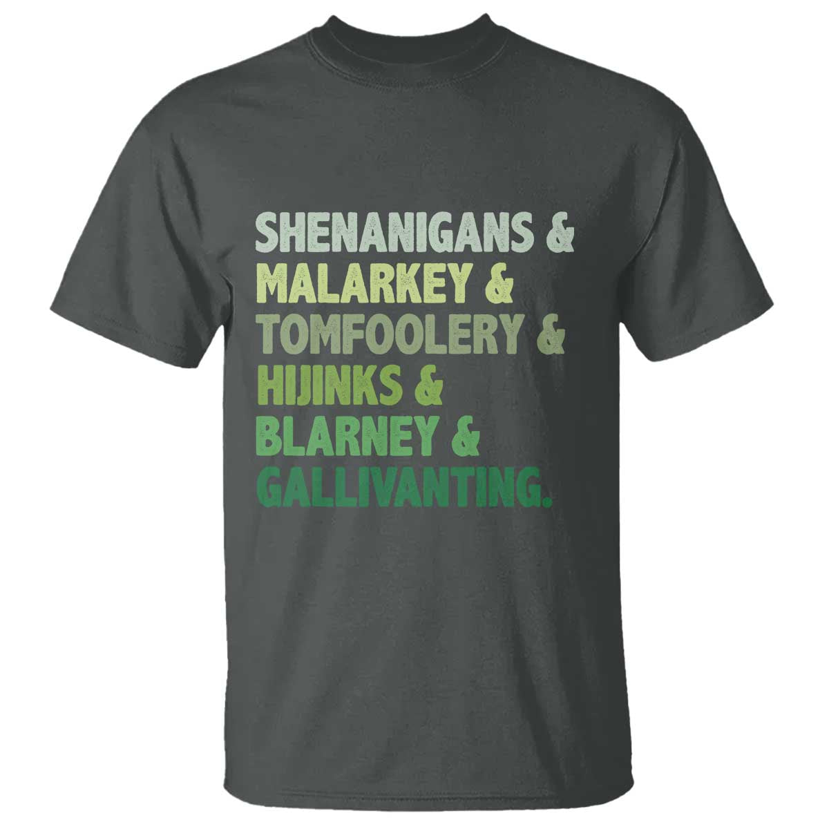 Funny St Patricks Day Shenanigans Malarkey Tomfoolery Hijinks Blarney Gallivanting T Shirt
