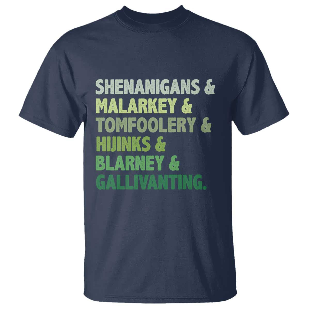 Funny St Patricks Day Shenanigans Malarkey Tomfoolery Hijinks Blarney Gallivanting T Shirt