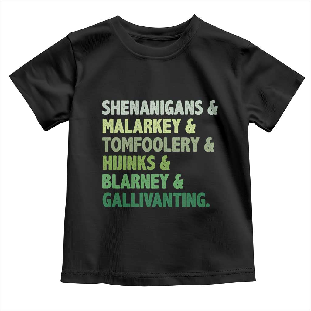 Funny St Patricks Day Shenanigans Malarkey Tomfoolery Hijinks Blarney Gallivanting Toddler T Shirt