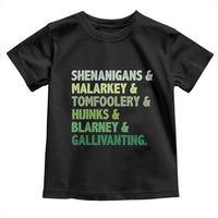 Funny St Patricks Day Shenanigans Malarkey Tomfoolery Hijinks Blarney Gallivanting Toddler T Shirt