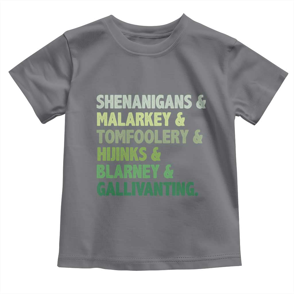 Funny St Patricks Day Shenanigans Malarkey Tomfoolery Hijinks Blarney Gallivanting Toddler T Shirt