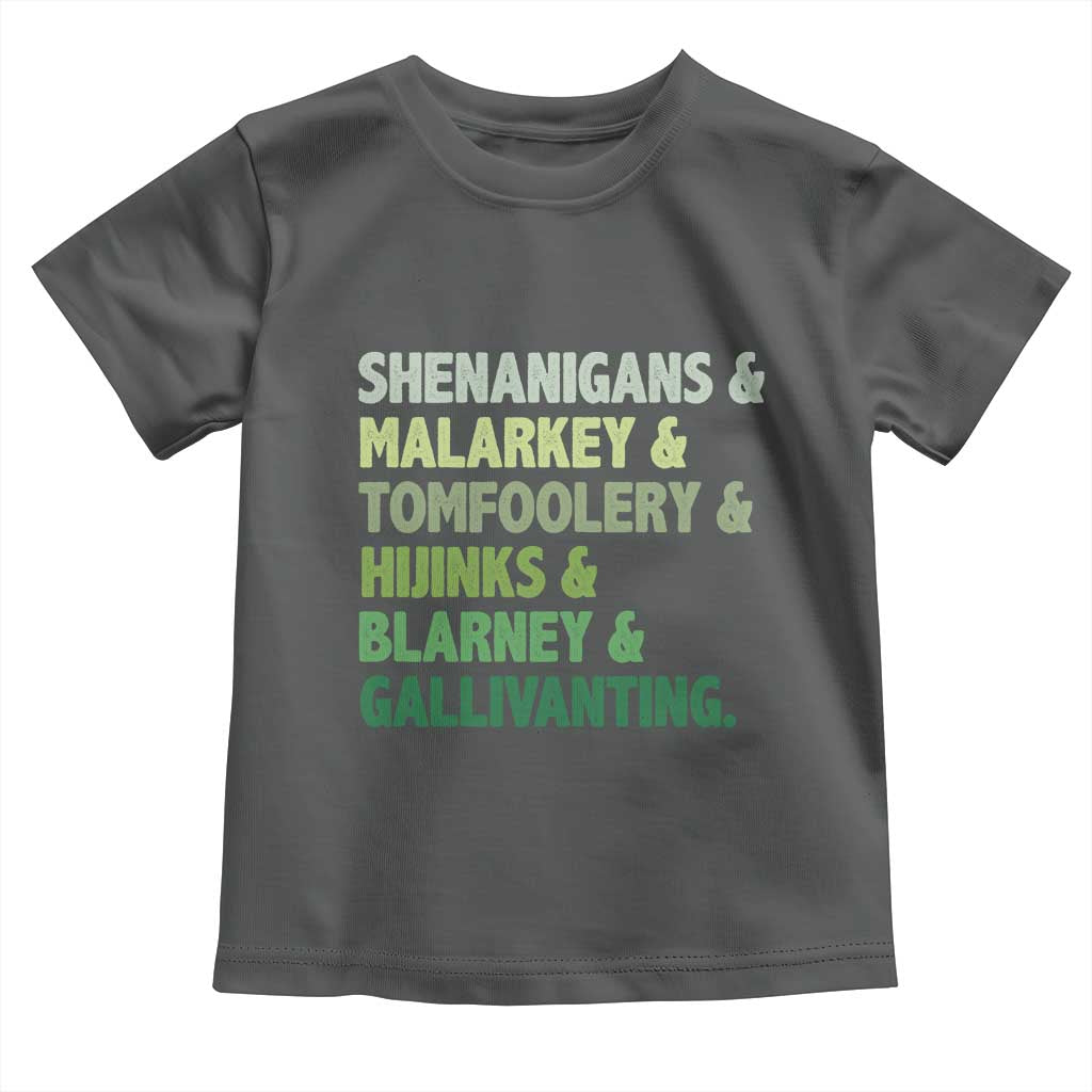Funny St Patricks Day Shenanigans Malarkey Tomfoolery Hijinks Blarney Gallivanting Toddler T Shirt