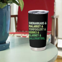 Funny St Patricks Day Shenanigans Malarkey Tomfoolery Hijinks Blarney Gallivanting Tumbler Cup