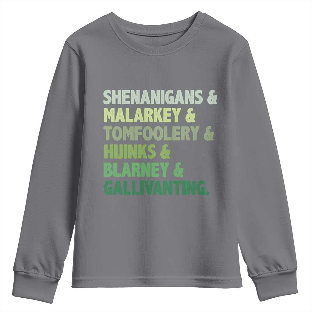 Funny St Patricks Day Shenanigans Malarkey Tomfoolery Hijinks Blarney Gallivanting Youth Sweatshirt