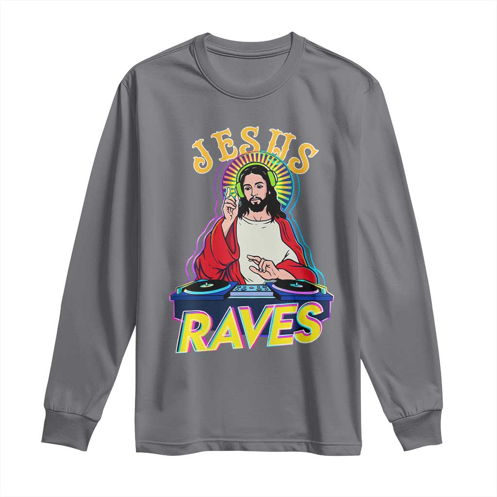 Funny Jesus DJ Raves Techno EDM Party Long Sleeve Shirt