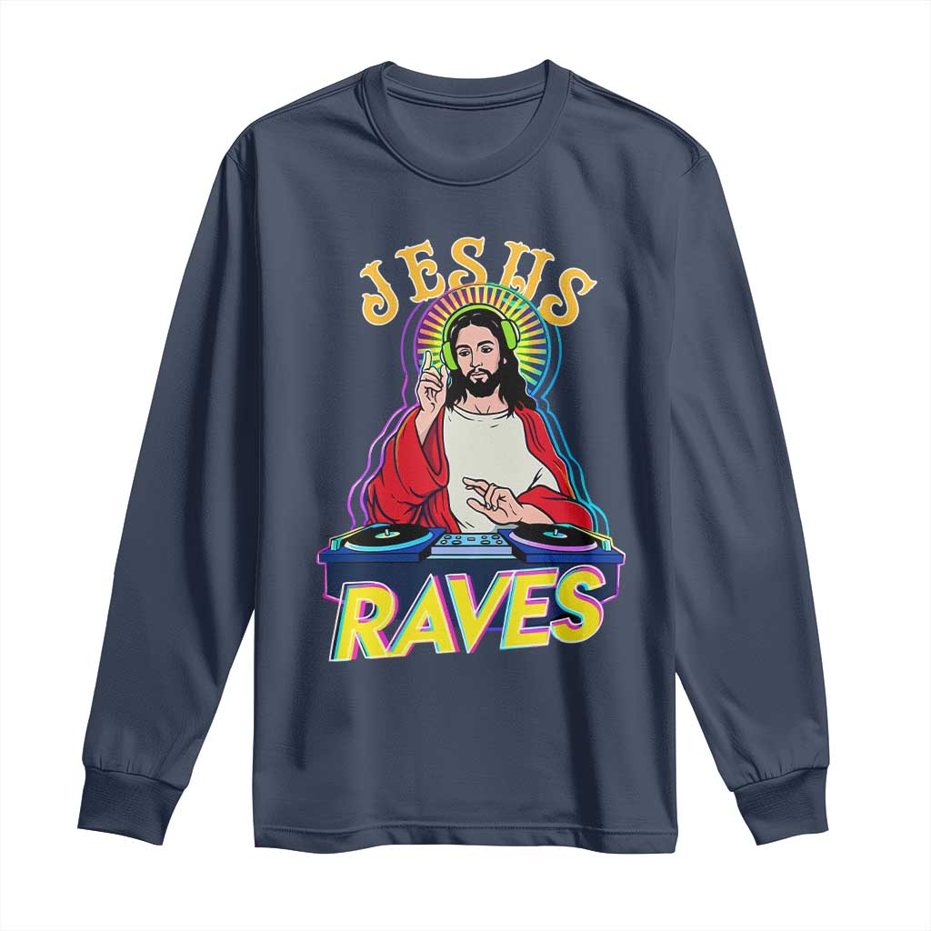 Funny Jesus DJ Raves Techno EDM Party Long Sleeve Shirt