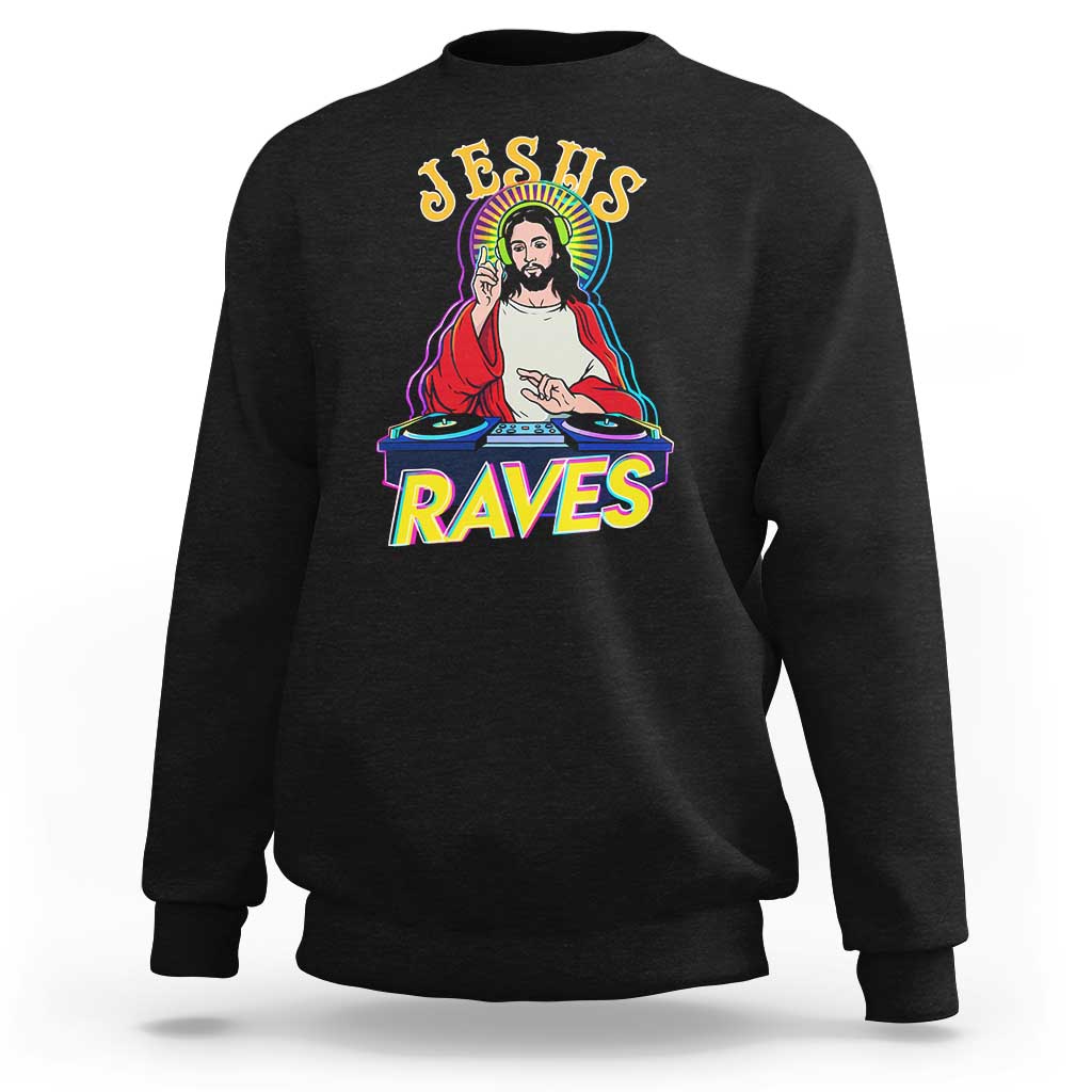 Funny Jesus DJ Raves Techno EDM Party Sweatshirt