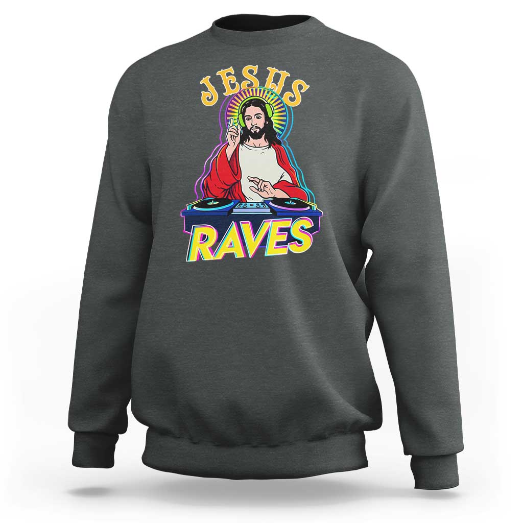 Funny Jesus DJ Raves Techno EDM Party Sweatshirt