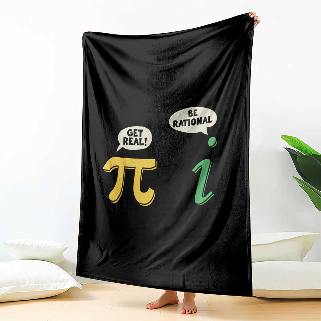 Get Real Be Rational Pi Math Teacher Geek Sarcastic Throw Blanket