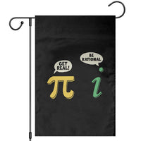 Get Real Be Rational Pi Math Teacher Geek Sarcastic Garden Flag