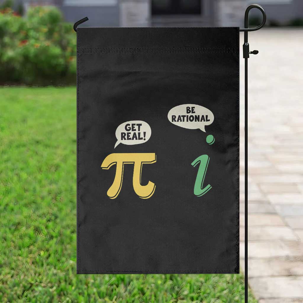 Get Real Be Rational Pi Math Teacher Geek Sarcastic Garden Flag