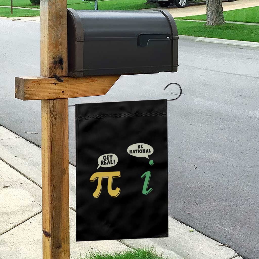 Get Real Be Rational Pi Math Teacher Geek Sarcastic Garden Flag
