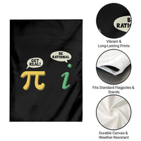 Get Real Be Rational Pi Math Teacher Geek Sarcastic Garden Flag