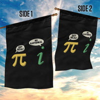 Get Real Be Rational Pi Math Teacher Geek Sarcastic Garden Flag